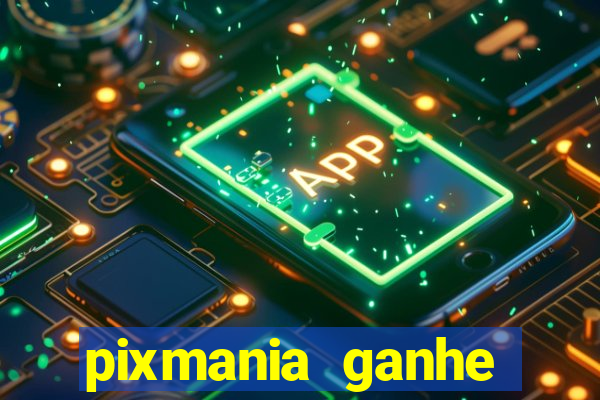 pixmania ganhe prêmios no pix